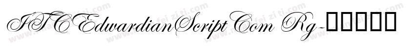 ITCEdwardianScriptCom Rg字体转换